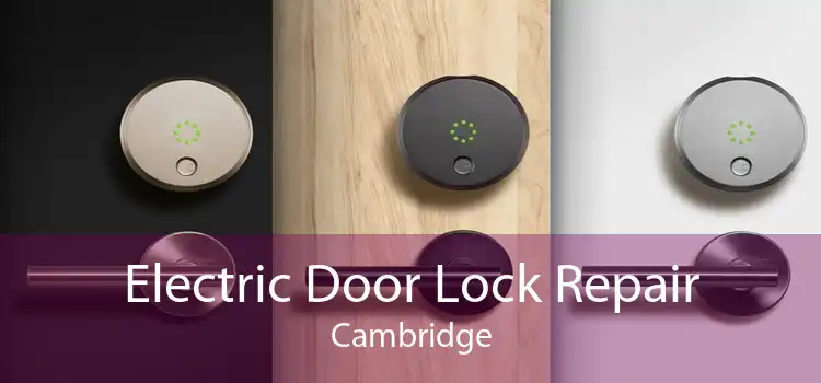 Electric Door Lock Repair Cambridge